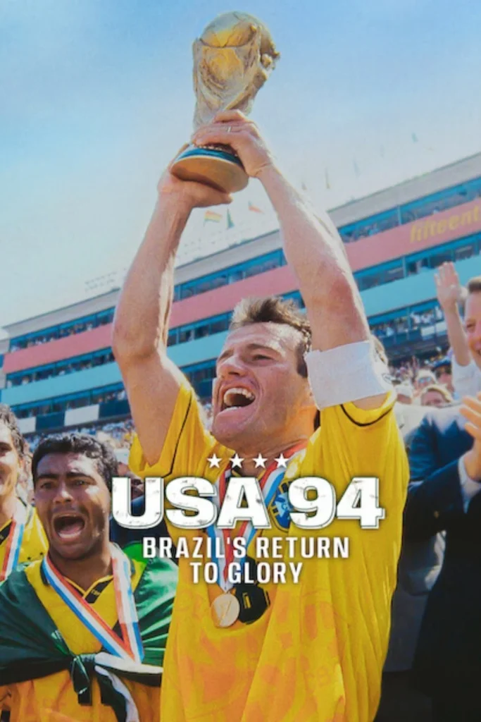 مشاهدة فيلم USA 94: Brazil's Return to Glory