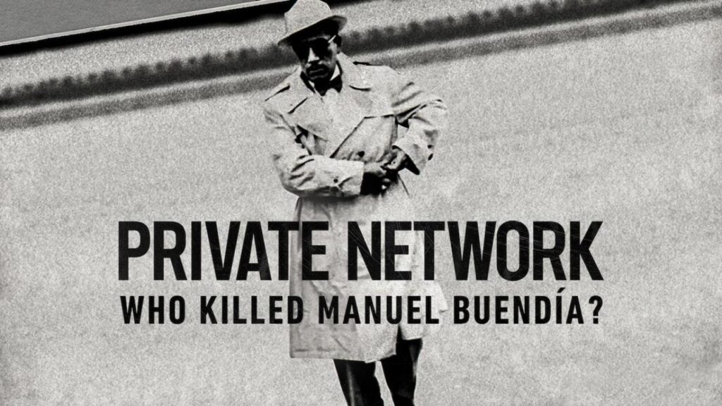 مشاهدة فيلم Private Network: Who Killed Manuel Buendia 2021 مترجم كامل HD