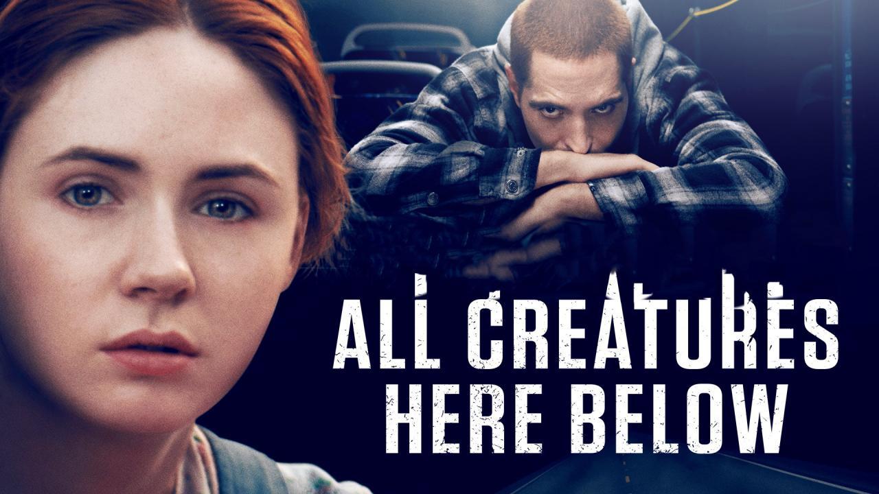 مشاهدة فيلم All Creatures Here Below 2018 مترجم كامل HD