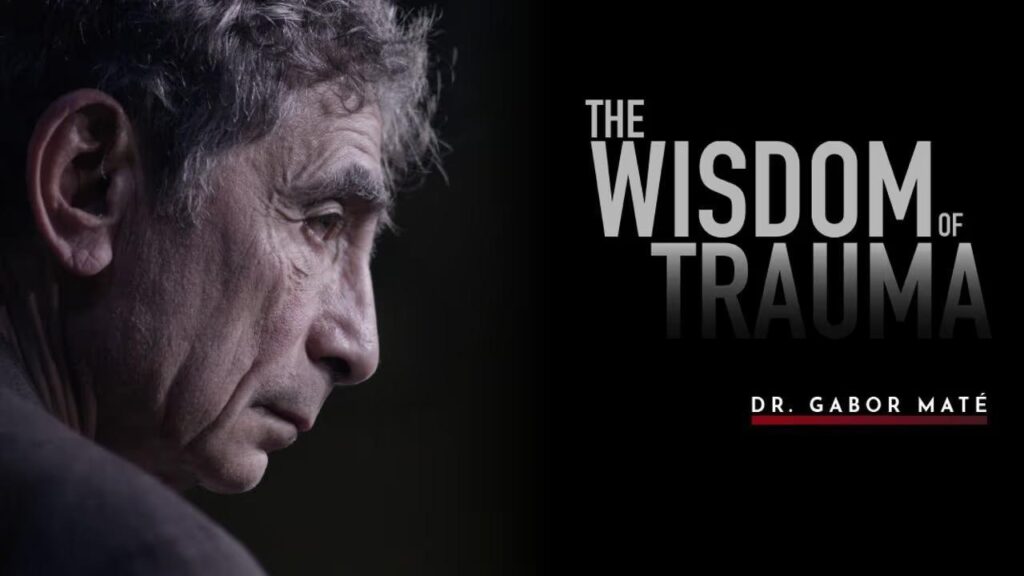 مشاهدة فيلم The Wisdom of Trauma 2021 مترجم كامل HD
