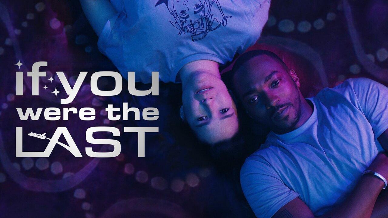 مشاهدة فيلم If You Were the Last 2023 مترجم كامل HD