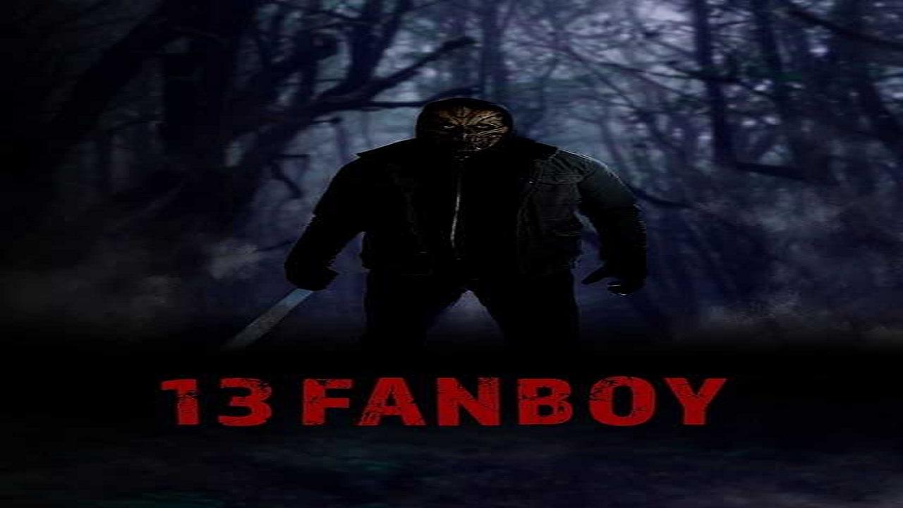 مشاهدة فيلم 13 Fanboy 2021 مترجم