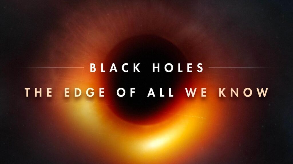 مشاهدة فيلم Black Holes: The Edge of All We Know 2021 مترجم كامل HD