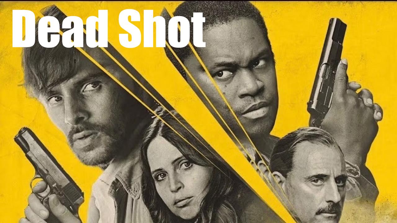 مشاهدة فيلم Dead Shot 2023 مترجم كامل HD