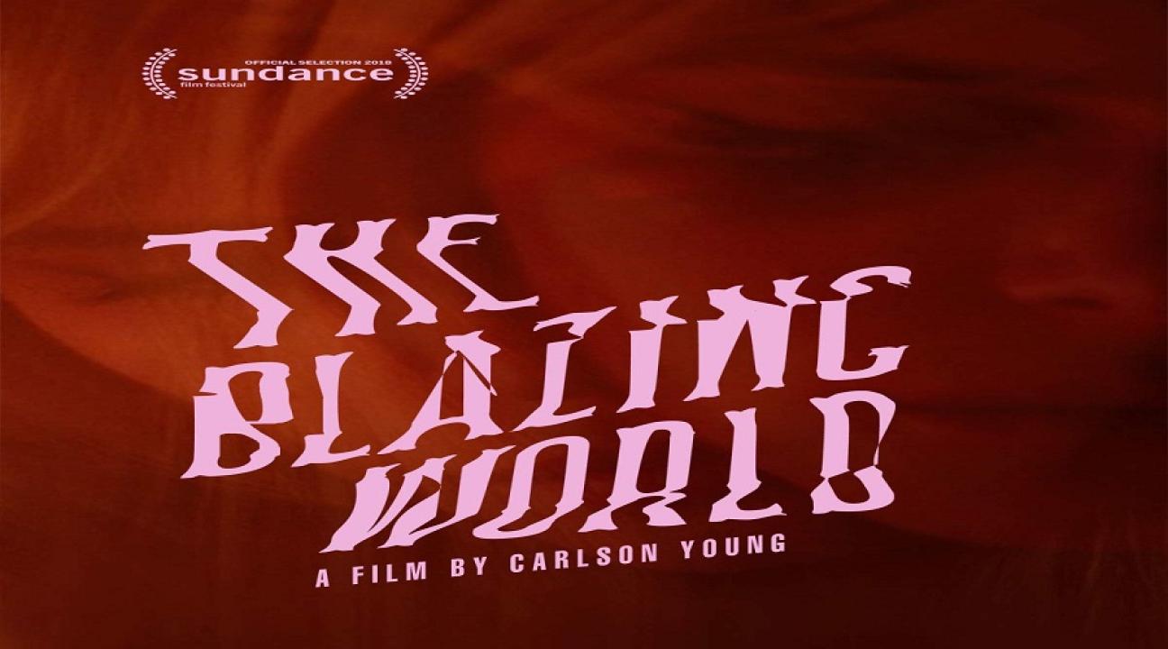 مشاهدة فيلم The Blazing World 2021 مترجم كامل HD