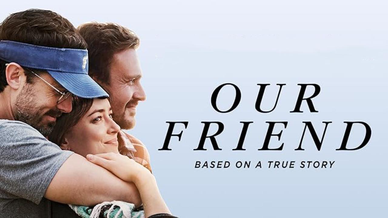 مشاهدة فيلم Our Friend 2019 مترجم كامل HD