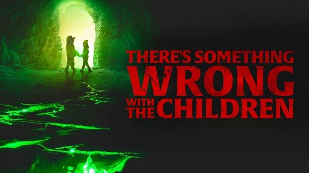 مشاهدة فيلم Theres Something Wrong With The Children 2023 مترجم كامل HD