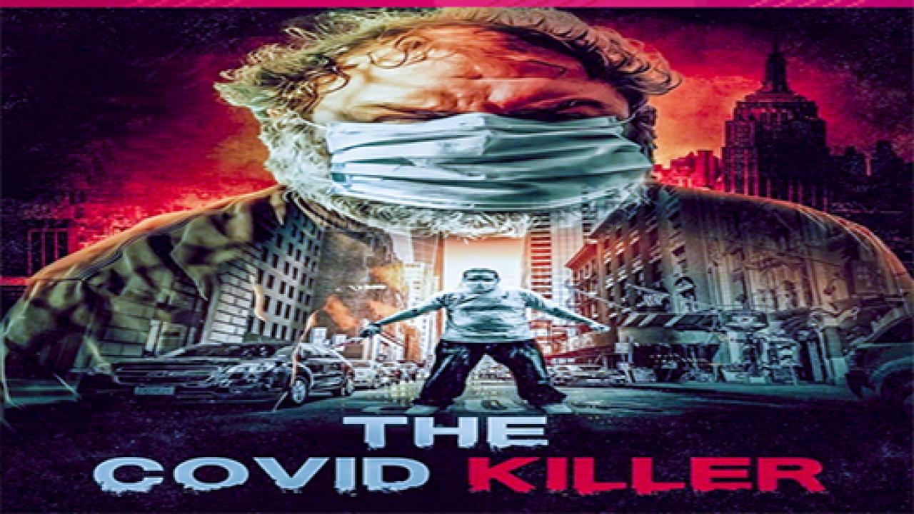 مشاهدة فيلم The Covid Killer 2021 مترجم كامل HD
