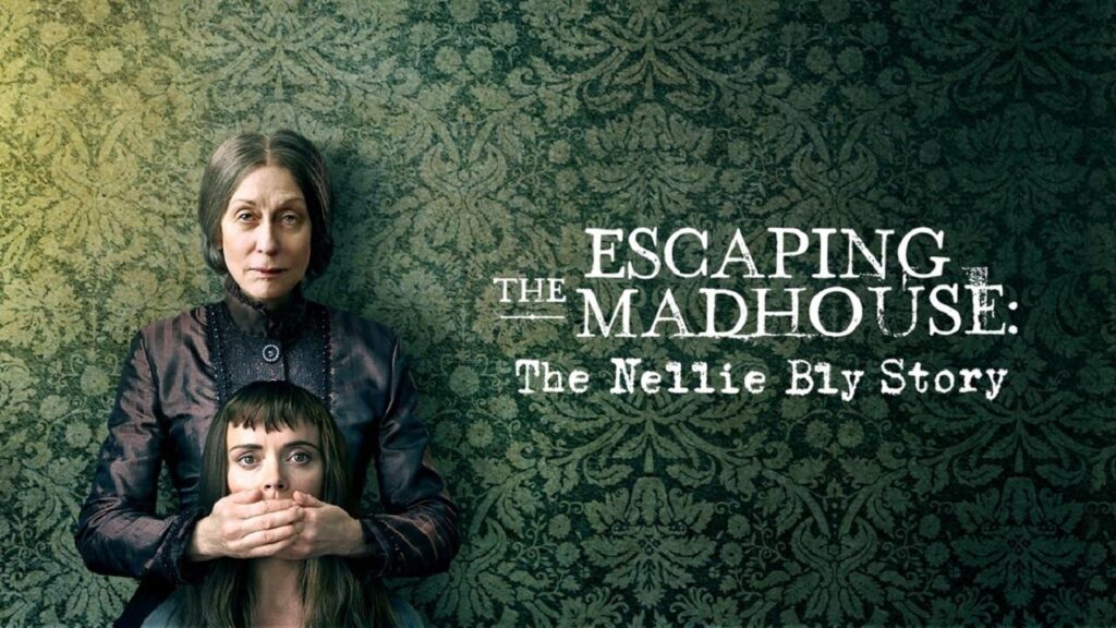 مشاهدة فيلم Escaping The Madhouse The Nellie Bly Story 2019 مترجم