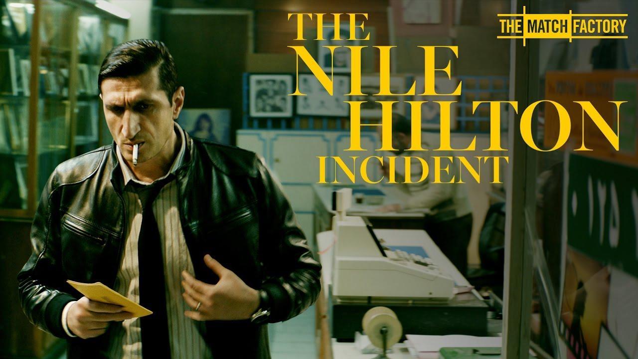 مشاهدة فيلم The Nile Hilton Incident 2017 مترجم كامل HD