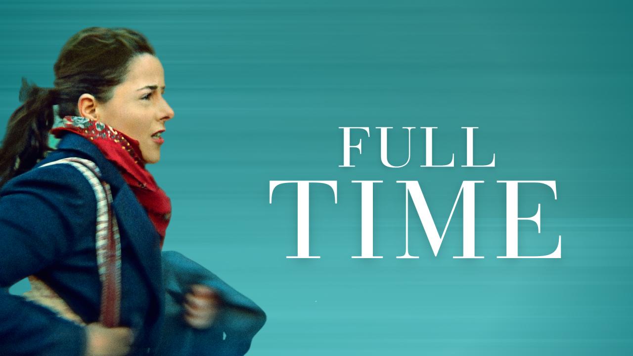 مشاهدة فيلم Full Time 2021 مترجم كامل HD