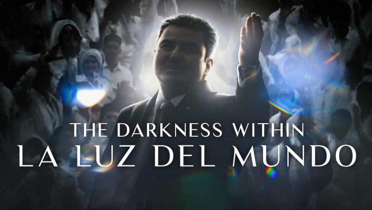 مشاهدة فيلم The Darkness within La Luz del Mundo 2023 مترجم كامل HD