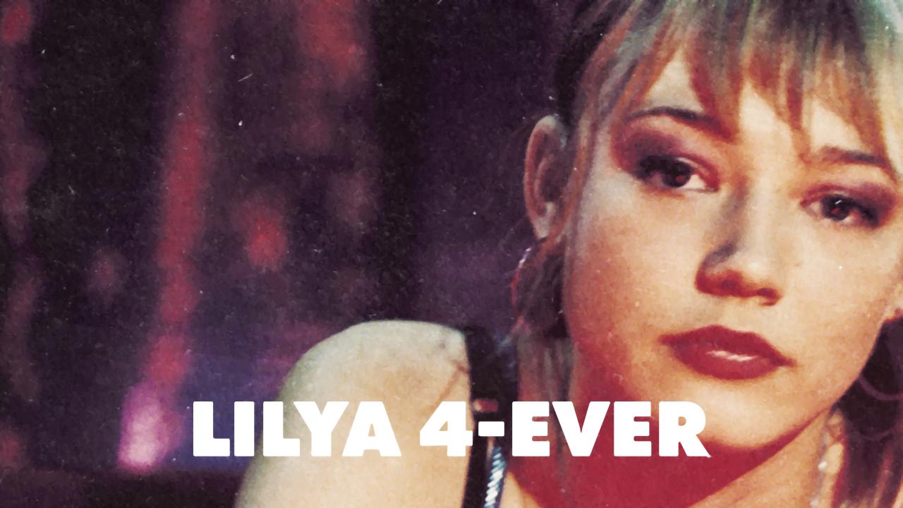 مشاهدة فيلم Lilya 4-ever 2002 مترجم كامل HD