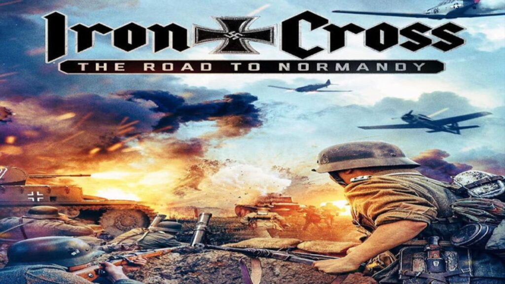 مشاهدة فيلم Iron Cross The Road to Normandy 2022 مترجم كامل HD