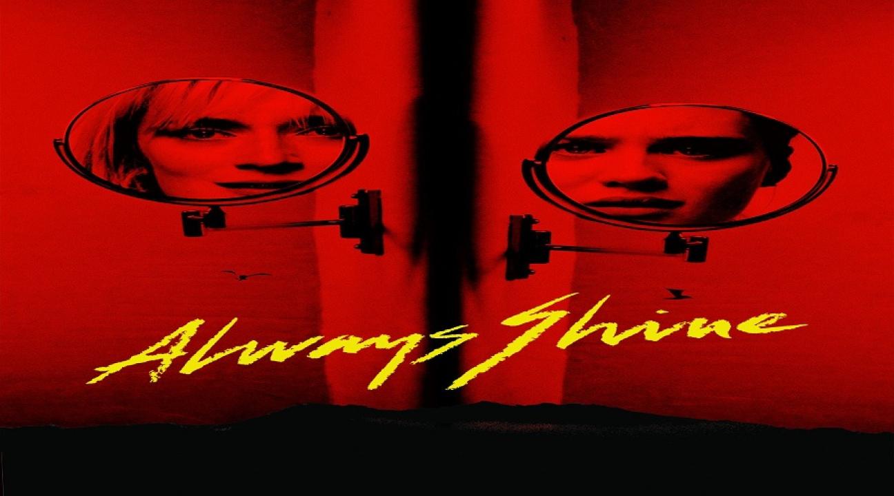 مشاهدة فيلم Always Shine 2016 مترجم
