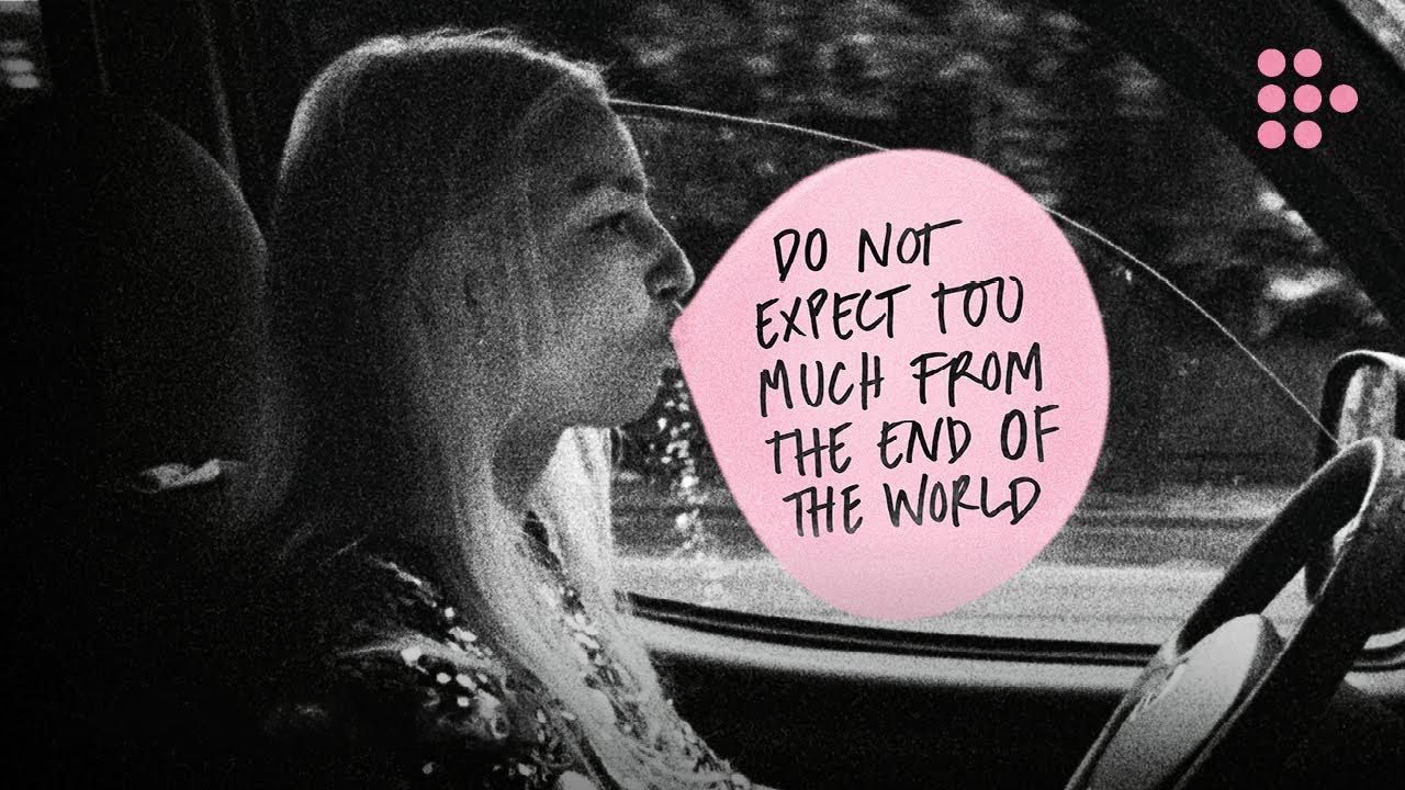 مشاهدة فيلم Do Not Expect Too Much From The End Of The World 2023 مترجم كامل HD