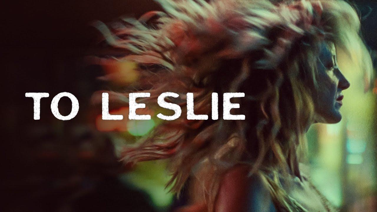مشاهدة فيلم To Leslie 2022 مترجم كامل HD
