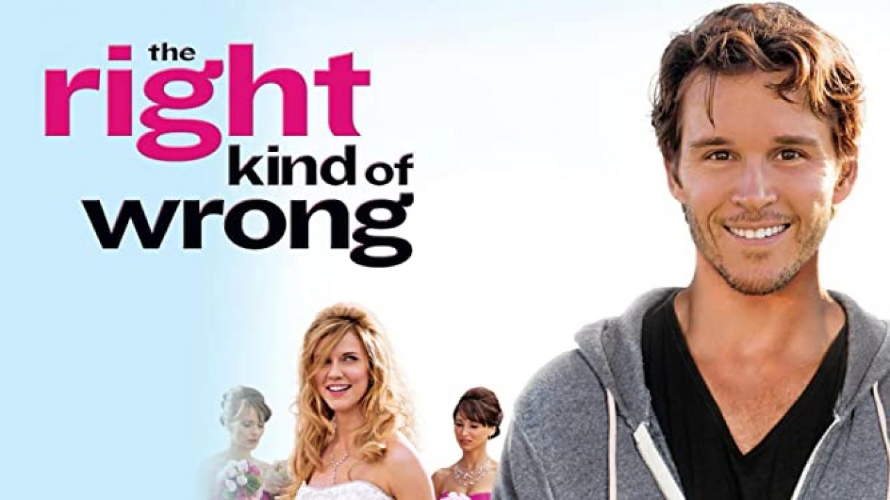 مشاهدة فيلم The Right Kind of Wrong 2013 مترجم كامل HD