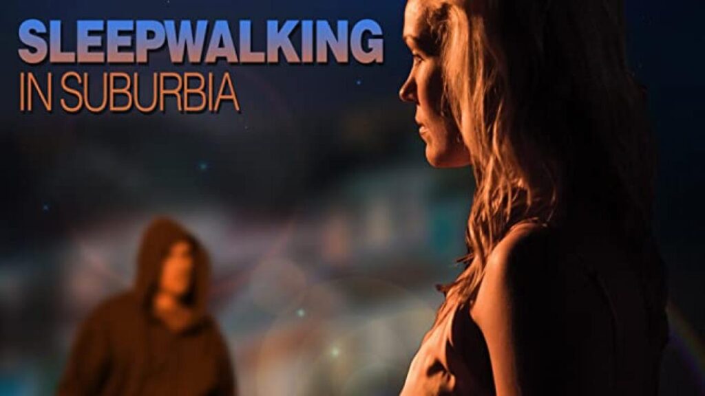 مشاهدة فيلم Sleepwalking in Suburbia 2017 مترجم