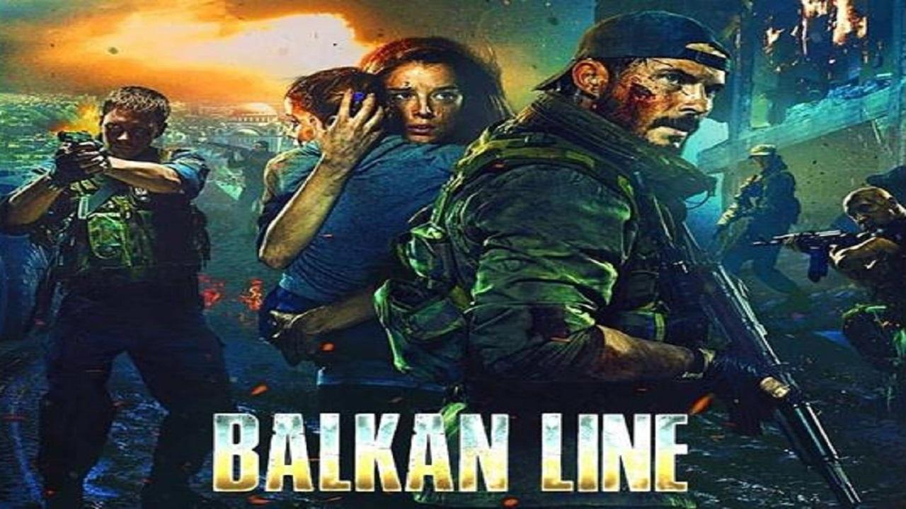 مشاهدة فيلم The Balkan Line 2019 مترجم