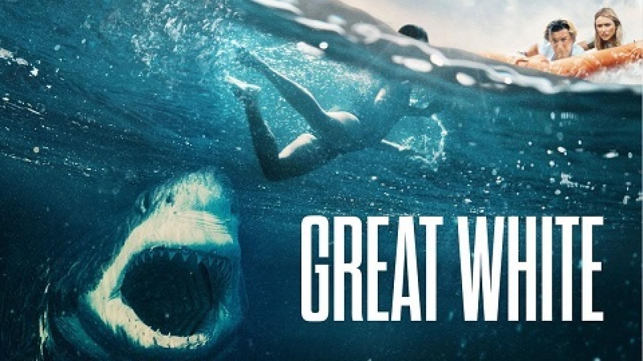مشاهدة فيلم Great White 2021 مترجم