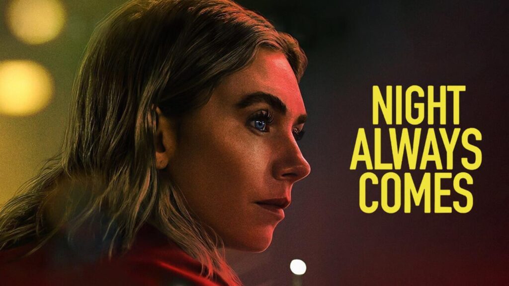 مشاهدة فيلم Night Always Comes 2025 مترجم كامل HD