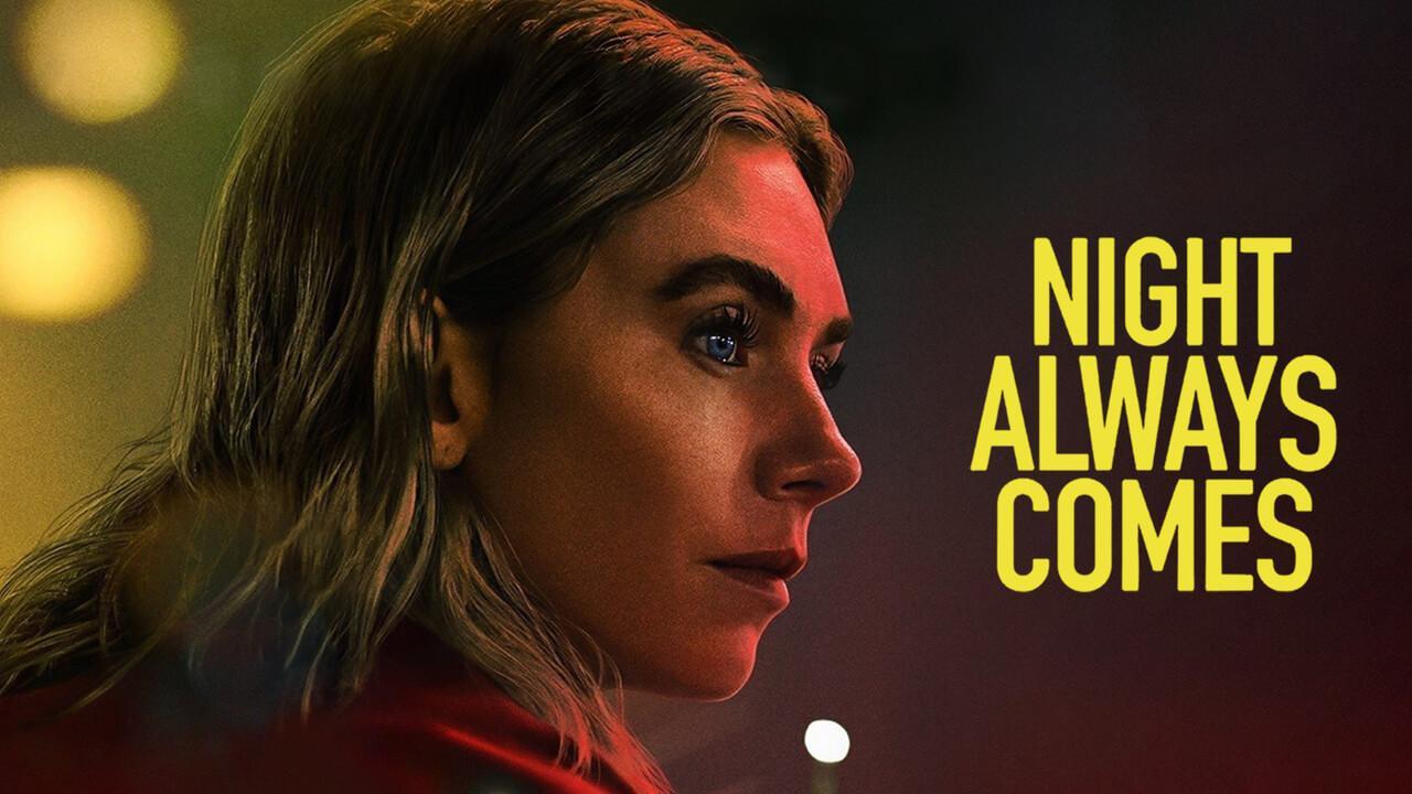 مشاهدة فيلم Night Always Comes 2025 مترجم كامل HD