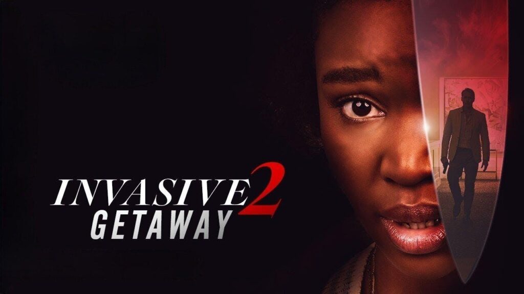 مشاهدة فيلم Invasive 2: Getaway 2025 مترجم كامل HD