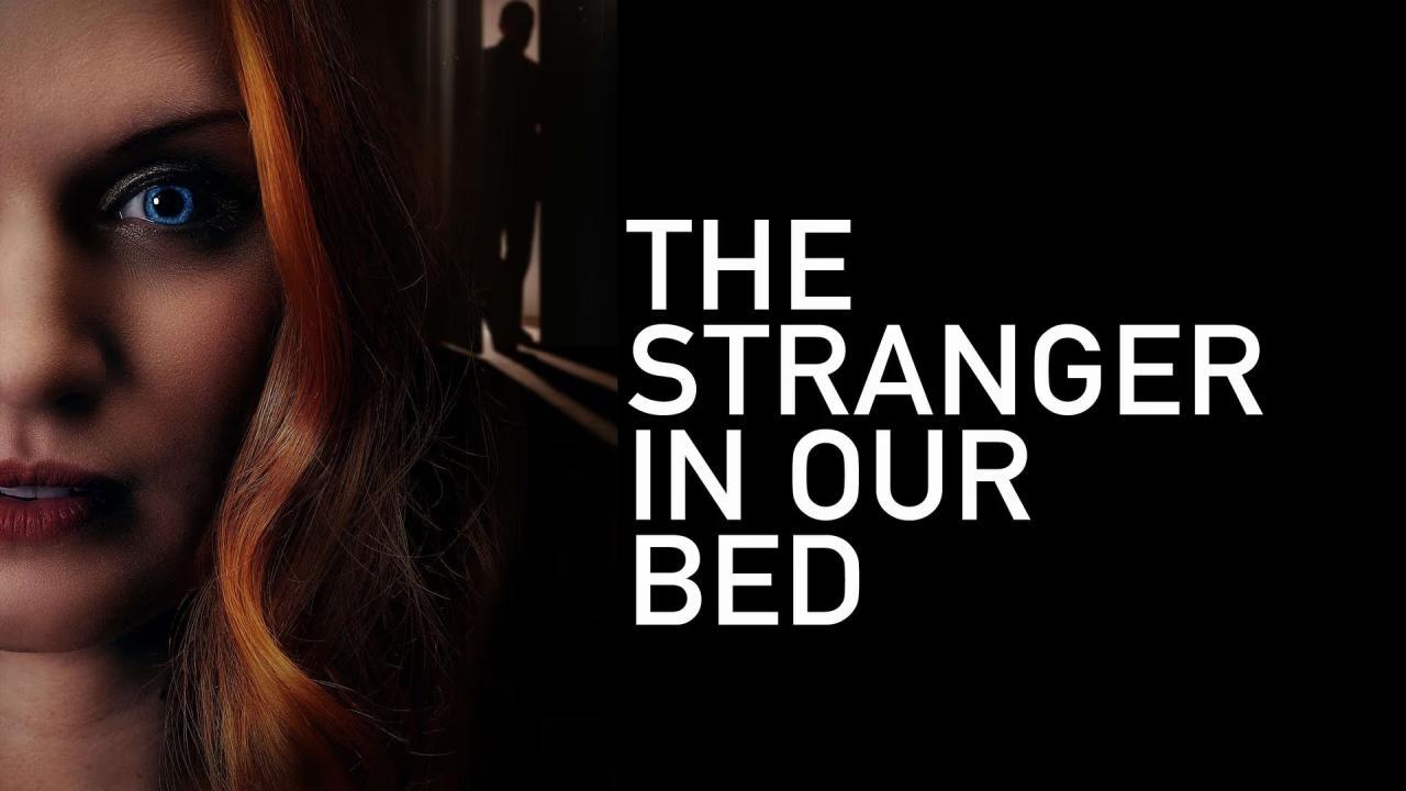 مشاهدة فيلم The Stranger In Our Bed 2022 مترجم كامل HD
