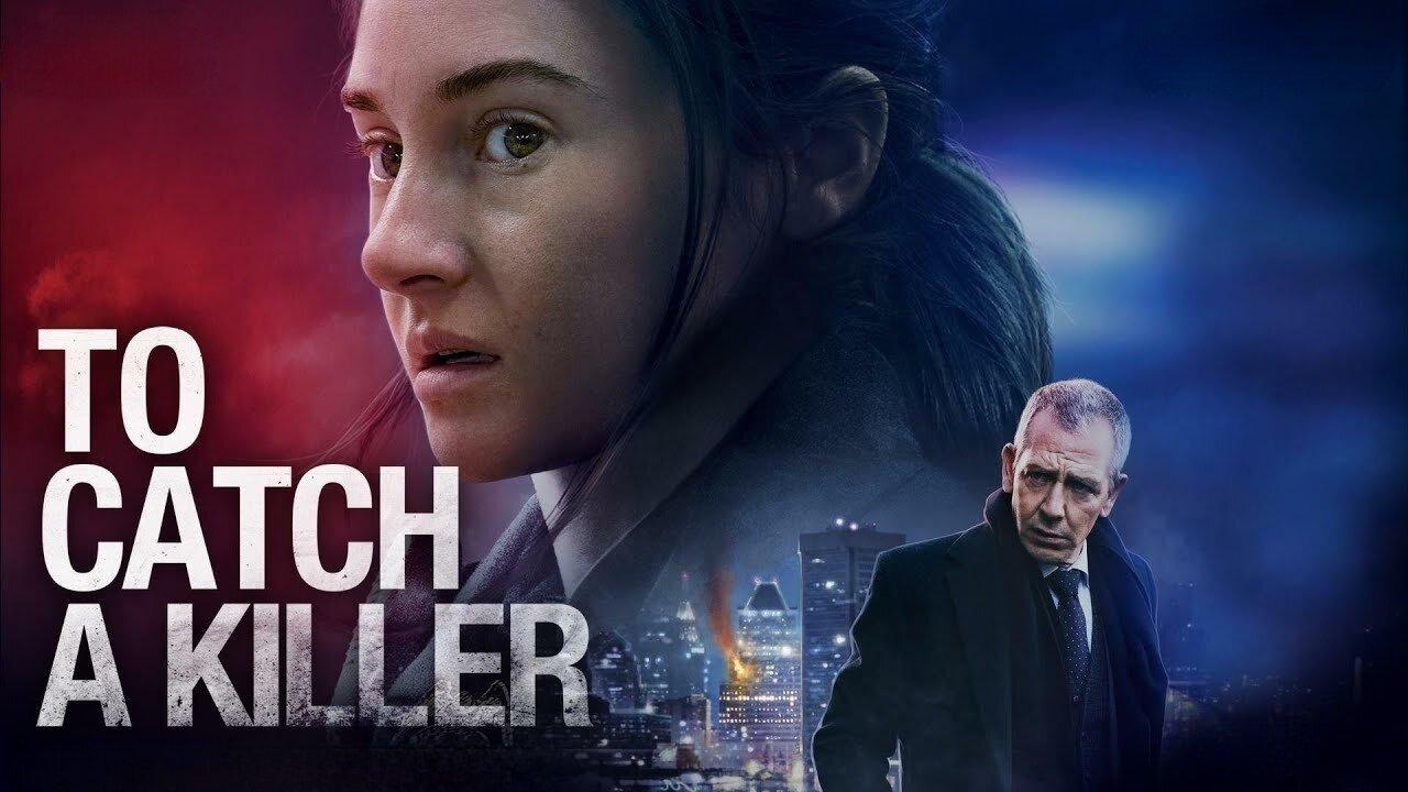 مشاهدة فيلم To Catch a Killer 2023 مترجم كامل HD