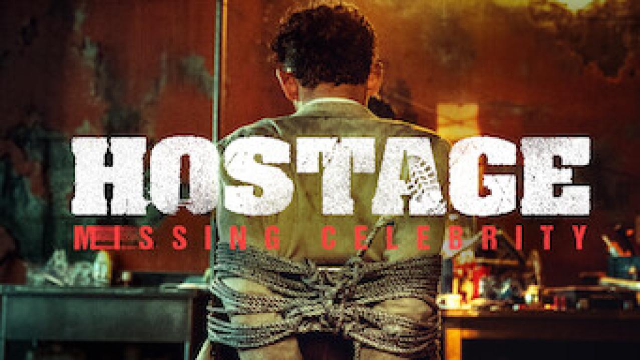 مشاهدة فيلم Hostage: Missing Celebrity 2021 مترجم كامل HD