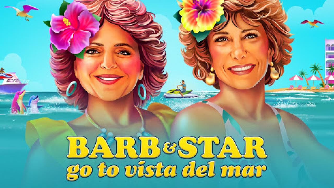 مشاهدة فيلم Barb and Star Go to Vista Del Mar 2021 مترجم كامل HD