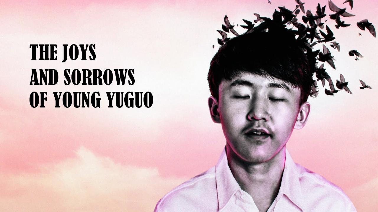 مشاهدة فيلم The Joys and Sorrows of Young Yuguo 2022 مترجم كامل HD