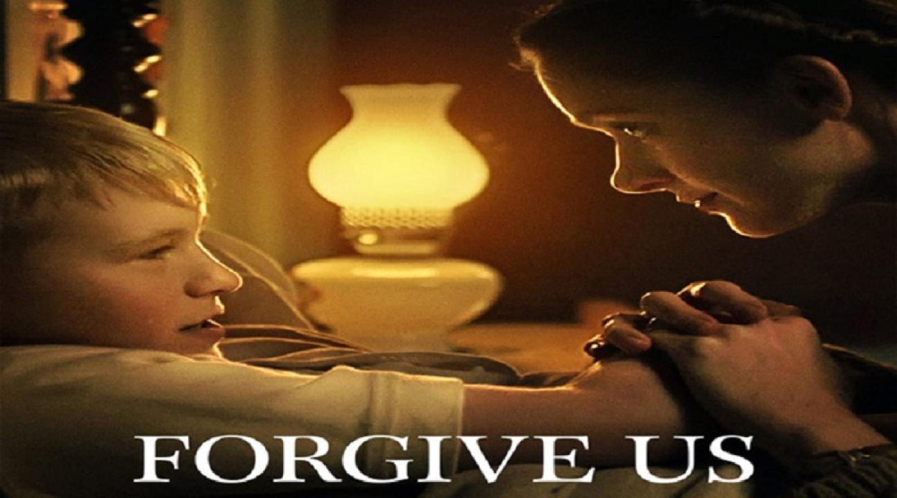 مشاهدة فيلم Forgive Us Our Trespasses 2022 مترجم كامل HD