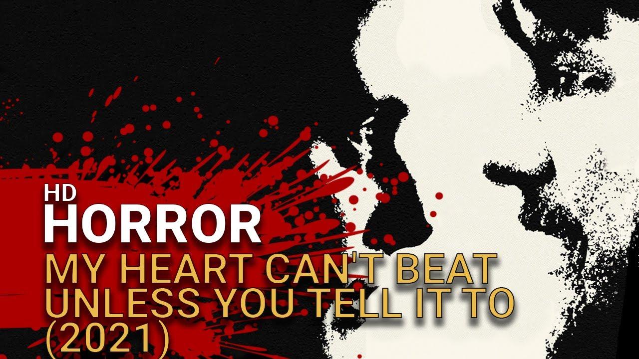 مشاهدة فيلم My Heart Can’t Beat Unless You Tell It To 2020 مترجم
