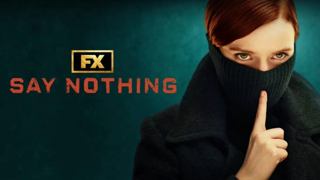 مشاهدة مسلسل Say Nothing الموسم الاول الحلقة 7 السابعة مترجمة HD