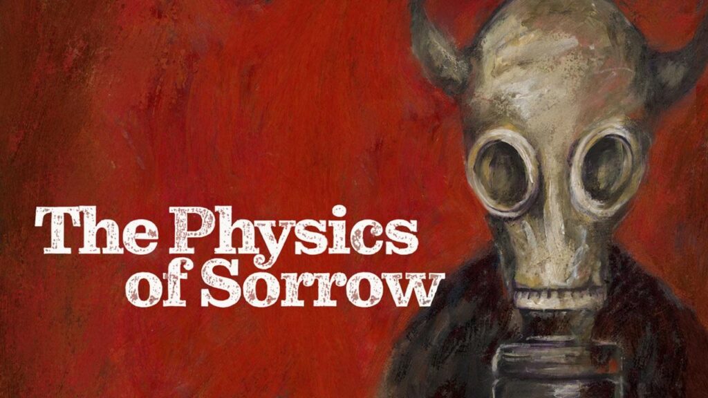 مشاهدة فيلم The Physics Of Sorrow 2019 مترجم