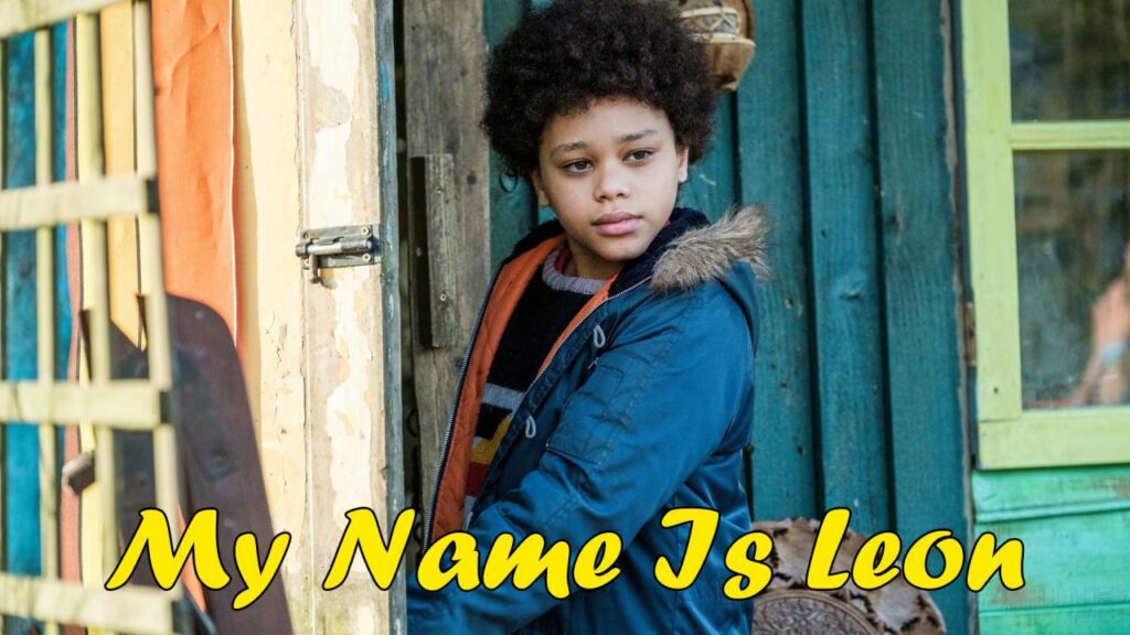 مشاهدة فيلم My Name is Leon 2022 مترجم كامل HD