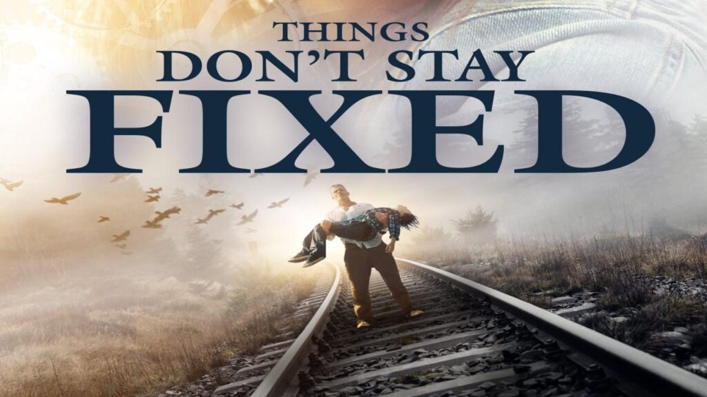 مشاهدة فيلم Things Dont Stay Fixed 2021 مترجم كامل HD
