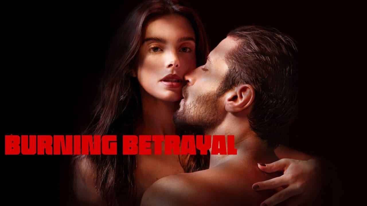 مشاهدة فيلم Burning Betrayal 2023 مترجم كامل HD