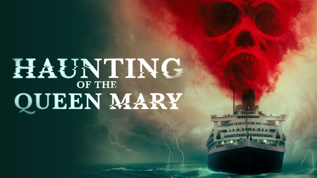 مشاهدة فيلم Haunting of the Queen Mary 2023 مترجم كامل HD