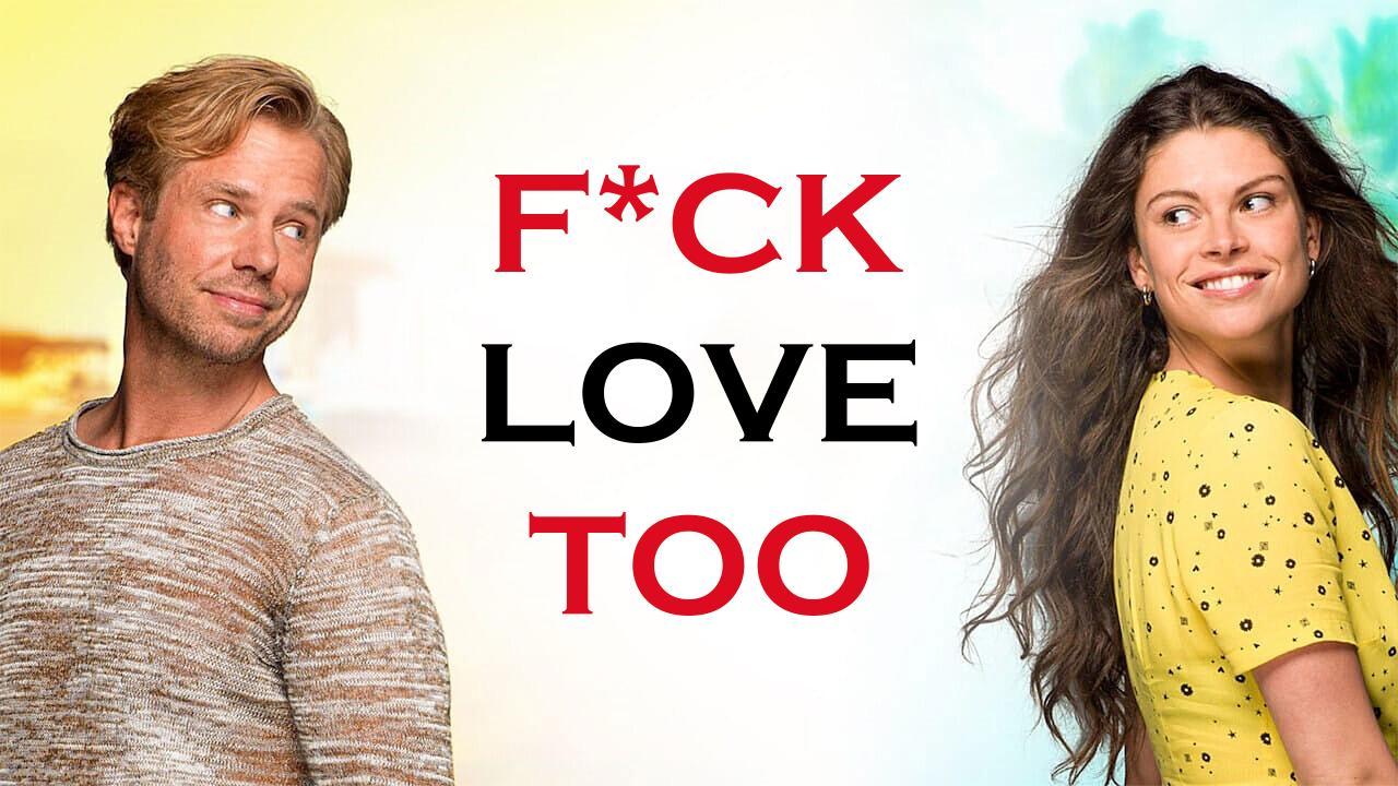 مشاهدة فيلم F*ck Love Too 2022 مترجم كامل HD