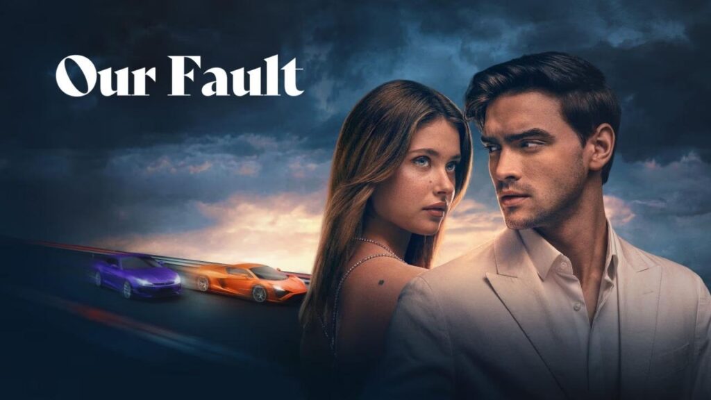 مشاهدة فيلم Our Fault 2025 مترجم كامل HD