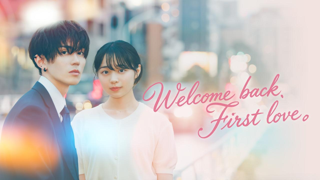 مشاهدة مسلسل Welcome Back, First Love. الحلقة 1 الاولي مترجمة HD